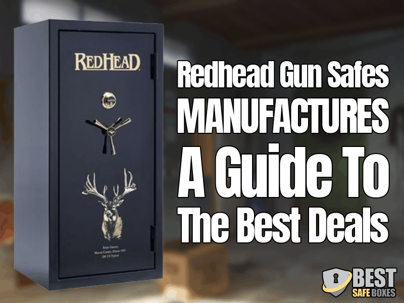 Redhead Gun Safes Manufactures A Guide To The Best Deals Best