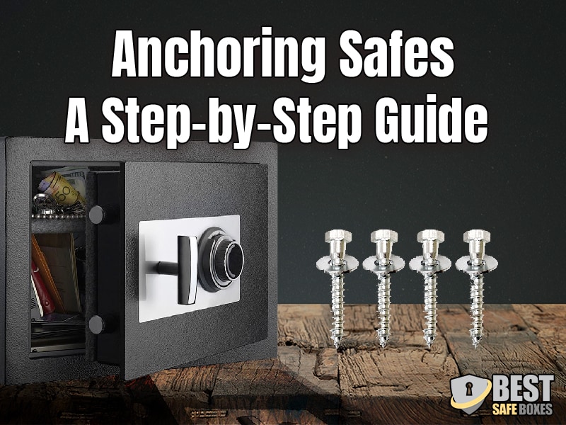 Anchoring Safes A StepbyStep Guide Best reviews and buy guides