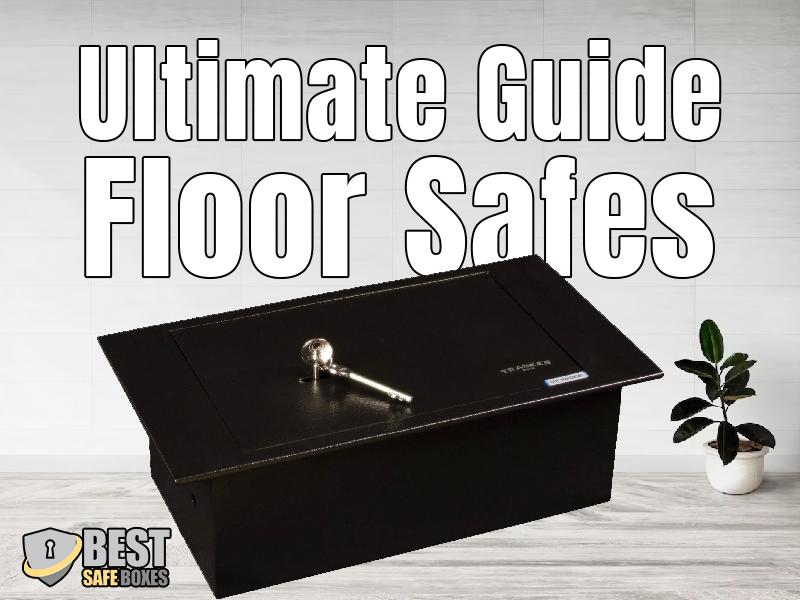 Ultimate Guide to Floor Safes Best reviews and buy guides about safe
