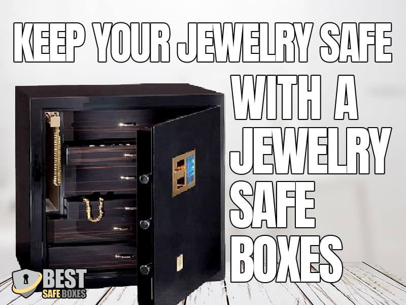Keep Your Jewelry Safe with a Jewelry Safe Box Best reviews and buy